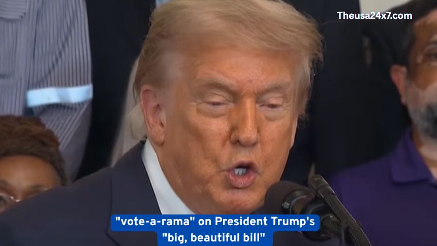 "vote-a-rama" on President Trump's "big, beautiful bill"