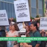 California, and 200 workers were arrested, the United Farm Workers Union said.